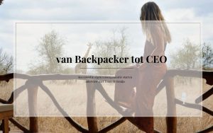 Van Backpacker tot CEO - Succesvol je eigen Reisorganisatie Starten - Tessa de Bruijn Jouw Afrika Reis